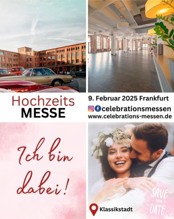 Hochzeitsmesse Frankfurt Celebrations 2025